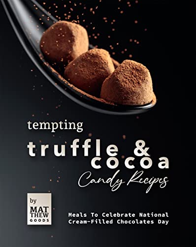 Tempting Truffle & Cocoa Candy Recipes: Meals To Celebrate National Cream-Filled Chocolates Day