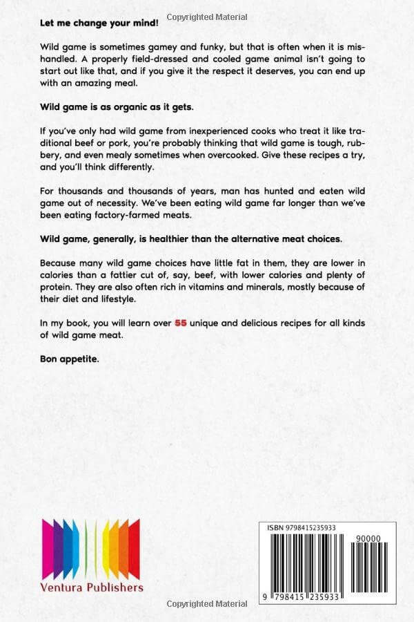 Chef Wilson’s Wild Game Cookbook for the Kitchen: 55 Delicious & Unique Recipes for Venison, Elk, Moose, Bear, Boar, Rabbit, Squirrel, Duck, Goose, Pheasant & More! Indoor Cooking Book 1
