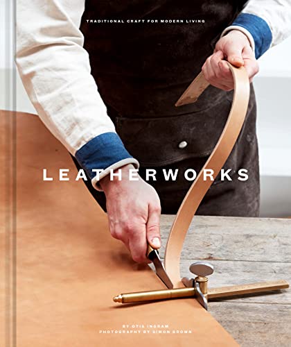 Leatherworks: Traditional Craft for Modern Living (Traditional Craft/Modrn Living)