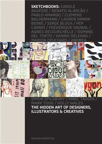 Sketchbooks: The Hidden Art of Designers, Illustrators & Creatives