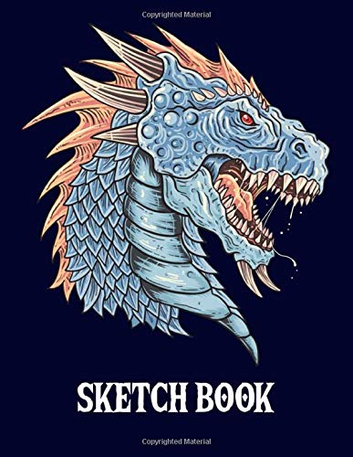 Sketch Book: Dragon Sketch Book For Drawing. Fantasy Art Gift For Boys, Girls, Kids And Teens.