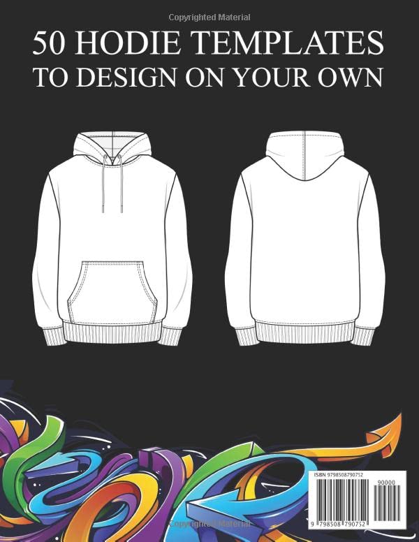Hoodie Designer Sketchbook: Design your Hood - Blank Fashion Design Sketchbook with templates - Art Coloring Book for Teenagers and Adults