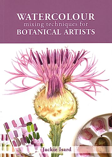Watercolour Mixing Techniques for Botanical Artists