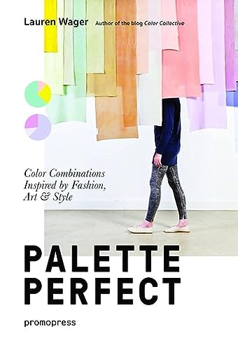 Palette Perfect: Color Combinations Inspired by Fashion, Art and Style
