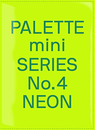 Palette Mini Series 04: Neon: New fluorescent graphics