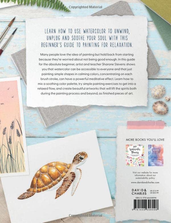 Watercolor for the Soul: Simple painting projects for beginners, to calm, soothe and inspire