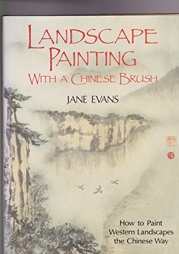 Landscape Painting with a Chinese Brush: how to paint Western Landscapes the Chinese Way
