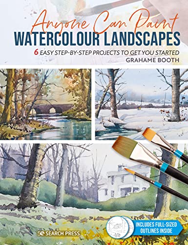 Anyone Can Paint Watercolour Landscapes: 6 easy step-by-step projects to get you started