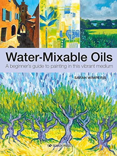 Water-Mixable Oils: A beginner’s guide to painting in this vibrant medium