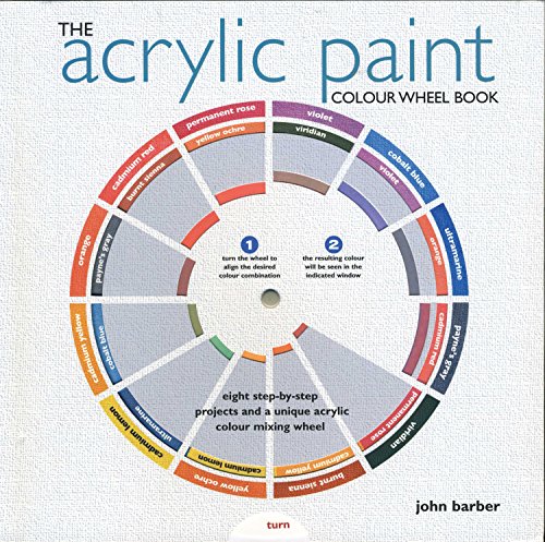 The Acrylic Paint Colour Wheel Book (Colour Wheel Books)