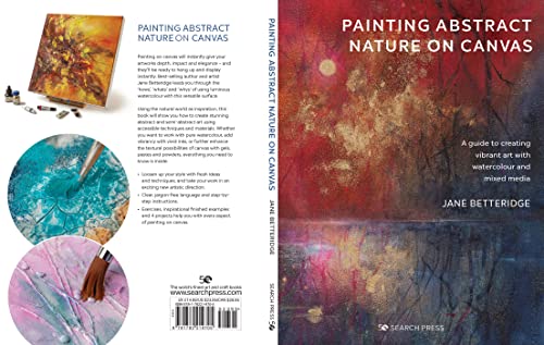 Painting Abstract Nature on Canvas: A guide to creating vibrant art with watercolour and mixed media