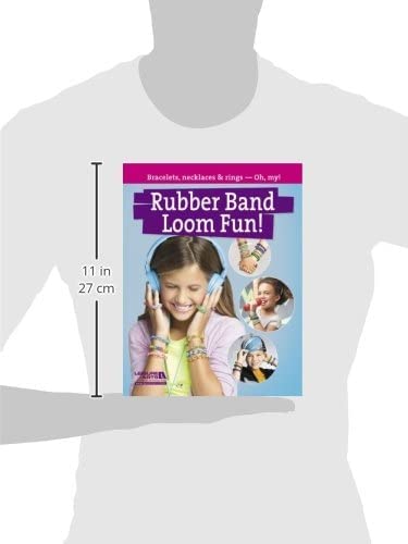 Rubber Band Loom Fun!: Bracelets, Necklaces & Rings - Oh, My!
