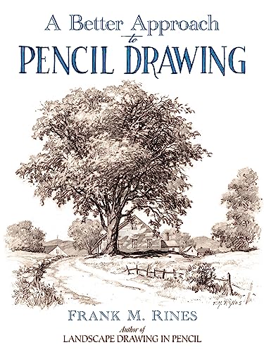 Better Approach to Pencil Drawing (Dover Art Instruction)