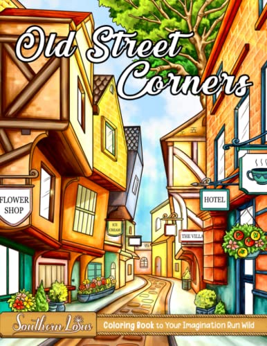 Old Street Corners Coloring Book: Stunning Illustrations of Peaceful Streets and Villages with Houses, Roads, and Natural Scenes, Meaningful Gifts for Adults to Color and Relax