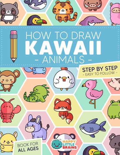 How to Draw Kawaii Animals: 101 Super Cute Animals to Draw with Fun and Easy Step-by-Step Lessons