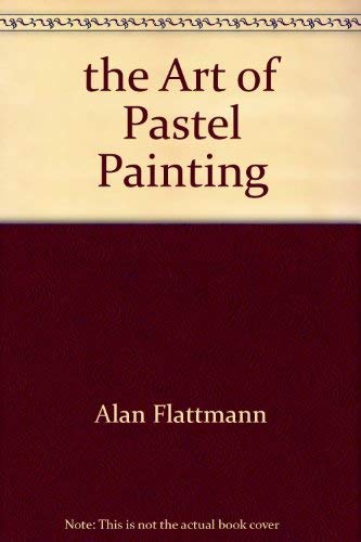 the Art of Pastel Painting