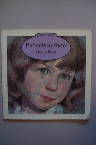 Painting Portraits in Pastel (Leisure Arts)