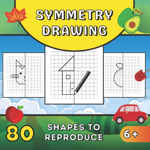 Symmetry Drawing: 80 geometric shapes simple objects animals to reproduce with grid - Coloring book learn how to draw for kids boy and girl from 6 years old primary school | GIFT