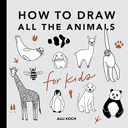 All the Animals: How to Draw Books for Kids (How to Draw for Kids)