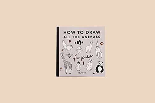 All the Animals: How to Draw Books for Kids (How to Draw for Kids)
