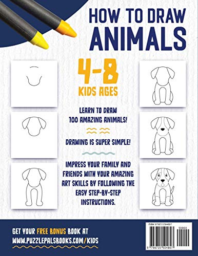 How To Draw Animals: 100 Step By Step Drawings For Kids Ages 4 - 8 (How To Draw Books For Kids)