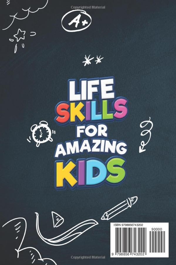 Life Skills for Amazing Kids: Essential Things Every Young Reader Should Know (How to Study, Budget Money, Handle Bullying, Gain Confidence, Be Safe, and Much More!)