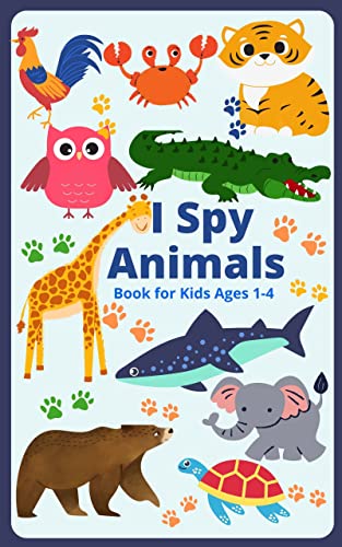 I Spy - Animals: A picture riddles book and guessing game for kids (Early learning and development books)