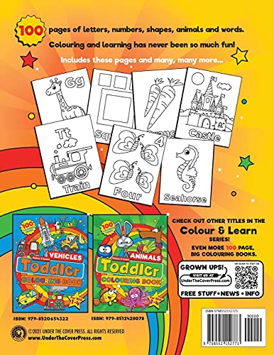 Toddler Colouring Book: For kids ages 1-4, 100 fun pages of letters, numbers, animals and shapes to colour and learn