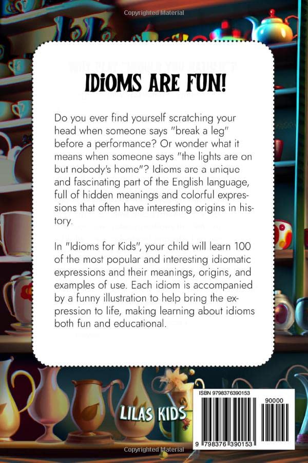 Idioms for Kids: Discovering the Secret Meanings Behind Everyday Phrases
