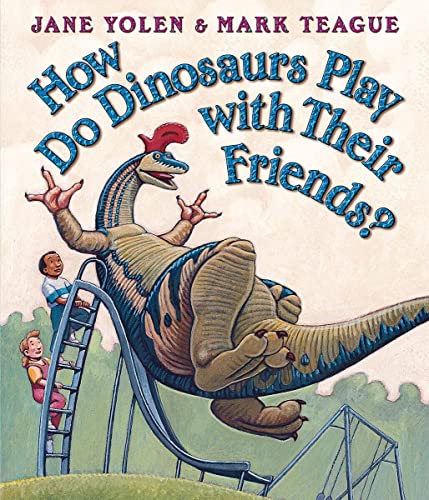 How Do Dinosaurs Play with Their Friends? (How Do Dinosaurs)