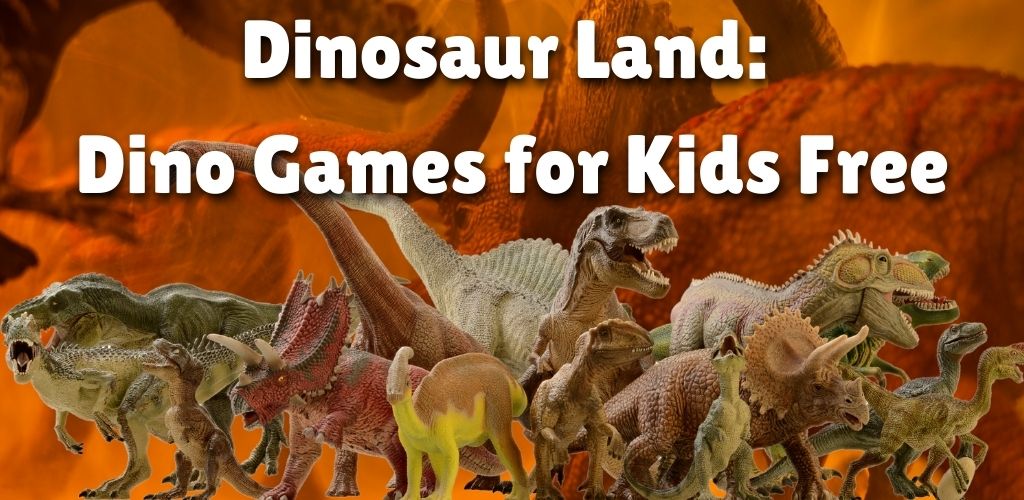 Dinosaur Land 🦕: Jurassic Dino Games For Kids Free