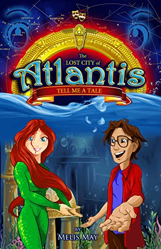 The Lost City of Atlantis - Tell Me A Tale: Theater & Script Series / Illustrated Drama Series for Children / Picture Book for Kids / Theatrical Play Series with Puppet and Human Characters.