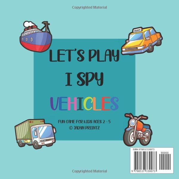 LET'S PLAY I SPY VEHICLES: A Fun Vehicle Picture Guessing Book For Kids Ages 2 to 5 Years Old