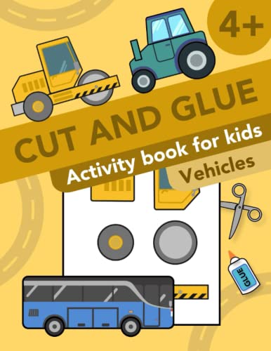 Cut and Glue: Vehicles: Activity Book for Kids 4+: Scissor Skills, Cutting, and Gluing
