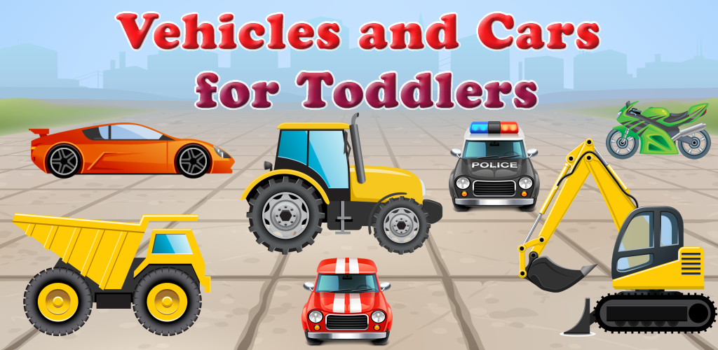 Vehicles and Cars for Toddlers and Kids : play with trucks, tractors and toy cars ! FREE app
