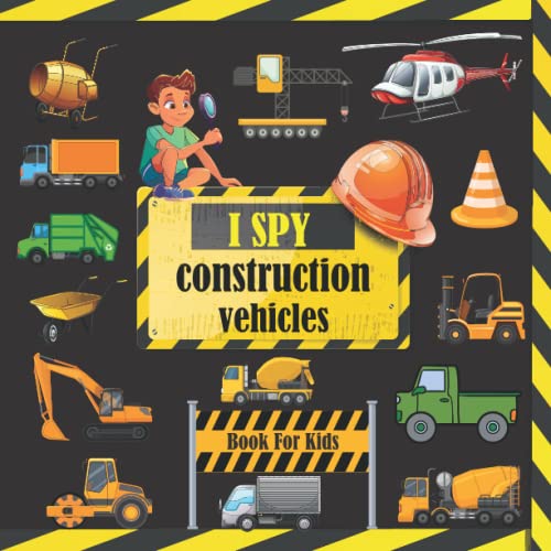 I Spy Construction vehicles Book For Kids: A fun Guessing Game and handwriting practice Activity Book for Little Kids (Construction vehicles)