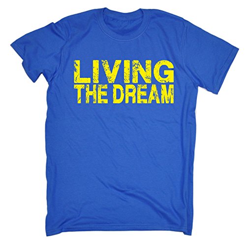 Funny Novelty Living The Dream (M - Royal Blue) T Shirt Humor Racing Life Hipster F1 Slogan Nerd Vintage Retro top Clothes Mens Girl Boyt Tshirt s Joke Keep Men's Tee T-Shirt Tshirts Shop Men