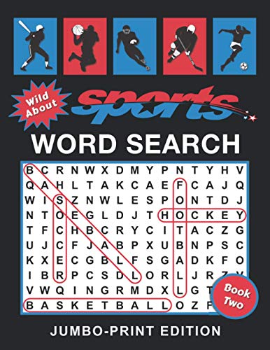 Wild About Sports Word Search Book: Jumbo-Print Edition: 50 Extra-Large Print Puzzles for Adults and Seniors with Low Vision: 2 (Hobbies and Sports)