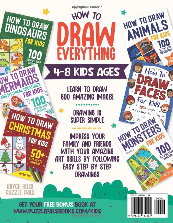 How To Draw Everything: 600 Simple Step By Step Drawings For Kids Ages 4 to 8