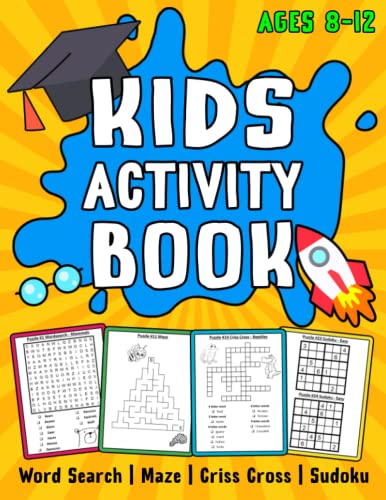 Activity Puzzle Book for Kids and Children of ages 8-12: Word Search, Maze, Criss Cross, Sudoku: Have fun learning with 46 themed puzzles, includes cute pictures for colouring