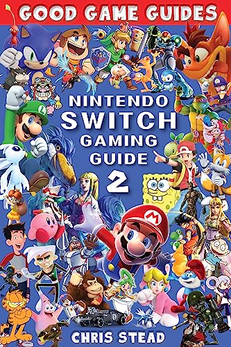 Nintendo Switch Gaming Guide 2: More of the best Nintendo video games and accessories (Good Game Guides)