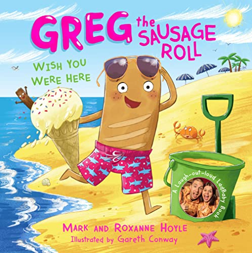 Greg the Sausage Roll: Wish You Were Here: A LadBaby Book