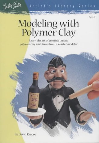 Modeling with Polymer Clay (AL33) (Artist's Library Series)