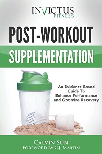 Post-Workout Supplementation: An Evidence-Based Guide To Optimize Performance and Enhance Recovery
