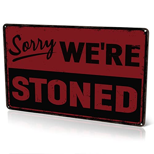 Rousen Sorry We'Re Stoned Sign, Marijuana Accessories, Stoner Gifts, 420 Decor, Weed Stuff, Trippy Room Decor for Stoners, Aluminum Signs are Suitable for Man Caves, Bars, Garages. Metal Sign Dimensions are 12x8 Inch, 4 Holes for Easy Hanging