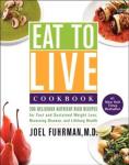 Eat to Live Cookbook: 200 Nutritious Recipes