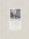 Sunday Suppers Cookbook: Easy Recipes for Gatherings