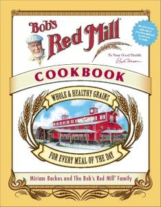 Bob's Red Mill Healthy Whole Grains Cookbook