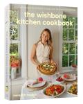 Wishbone Kitchen Cookbook: Seasonal Recipes for Special Moments