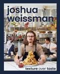 Joshua Weissman: Prioritizing Texture in Cooking